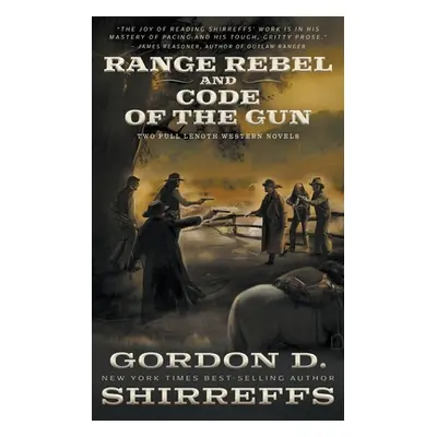 "Range Rebel and Code of the Gun: Two Full Length Western Novels" - "" ("Shirreffs Gordon D.")