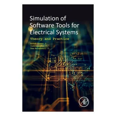 "Software Tools for the Simulation of Electrical Systems: Theory and Practice" - "" ("Kumar Asho