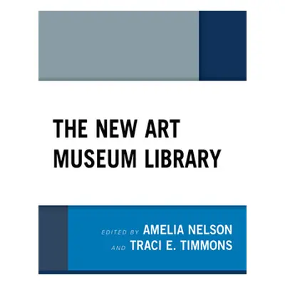 "The New Art Museum Library" - "" ("Nelson Amelia")