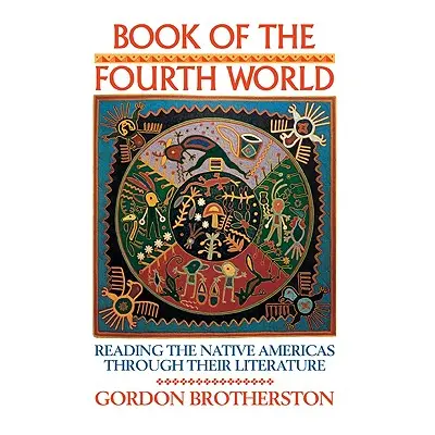 "Book of the Fourth World: Reading the Native Americas Through Their Literature" - "" ("Brothers