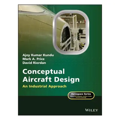 "Conceptual Aircraft Design: An Industrial Approach" - "" ("Kundu Ajoy Kumar")