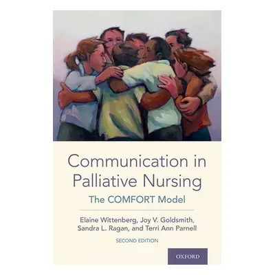 "Communication in Palliative Nursing: The Comfort Model" - "" ("Wittenberg Elaine")