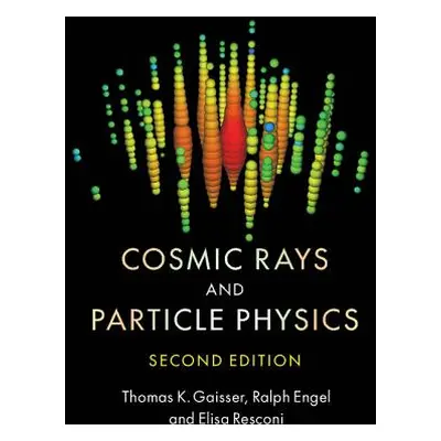 "Cosmic Rays and Particle Physics" - "" ("Gaisser Thomas K.")