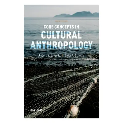 "Core Concepts in Cultural Anthropology" - "" ("Lavenda Robert H.")