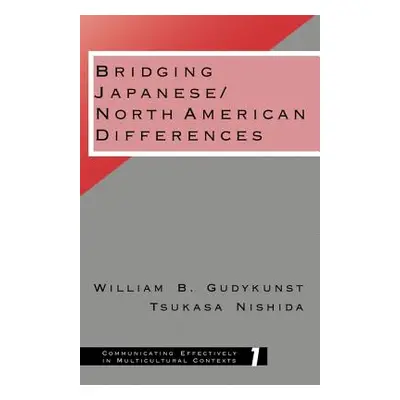 "Bridging Japanese: North American Differences" - "" ("Gudykunst William B.")