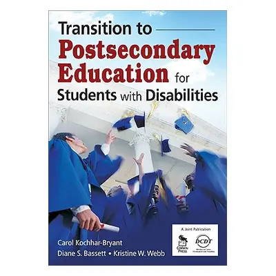 "Transition to Postsecondary Education for Students With Disabilities" - "" ("Kochhar-Bryant Car