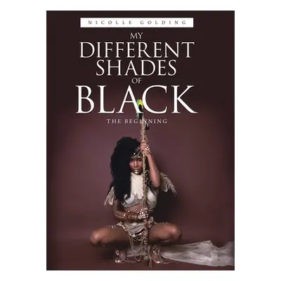 "My Different Shades of Black: The Beginning" - "" ("Golding Nicolle")