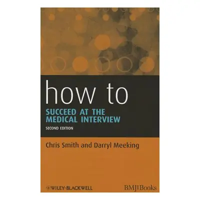 "How to Succeed at the Medical Interview" - "" ("Smith Chris")