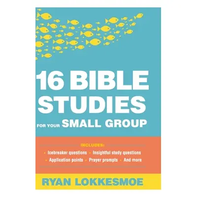 "16 Bible Studies for Your Small Group" - "" ("Lokkesmoe Ryan")