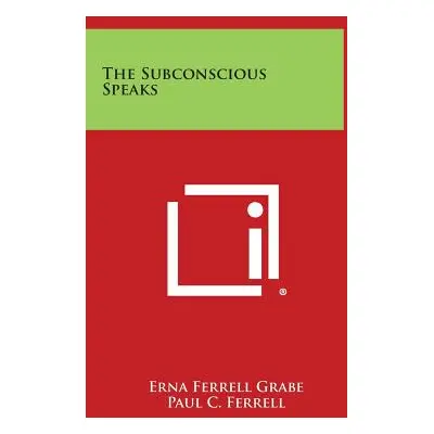 "The Subconscious Speaks" - "" ("Grabe Erna Ferrell")