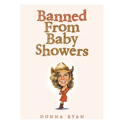 "Banned From Baby Showers" - "" ("Ryan Donna")