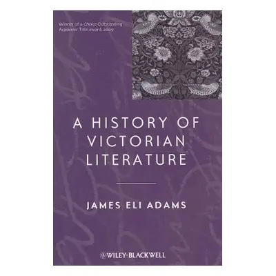 "A History of Victorian Literature" - "" ("Adams James Eli")