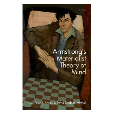 "Armstrong's Materialist Theory of Mind" - "" ("Anstey Peter")