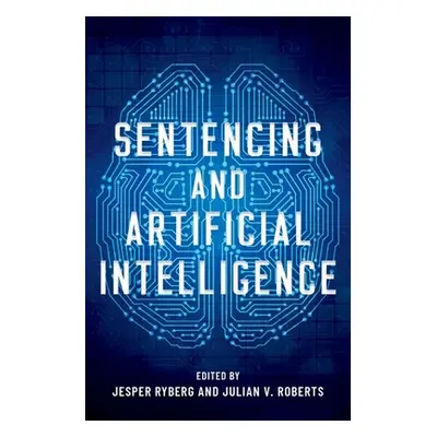 "Sentencing and Artificial Intelligence" - "" ("Ryberg Jesper")