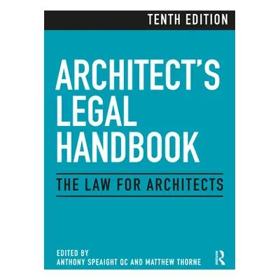 "Architect's Legal Handbook: The Law for Architects" - "" ("Speaight Qc Anthony")