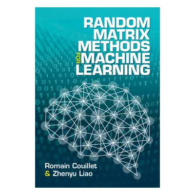 "Random Matrix Methods for Machine Learning" - "" ("Couillet Romain")