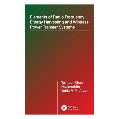 "Elements of Radio Frequency Energy Harvesting and Wireless Power Transfer Systems" - "" ("Antar