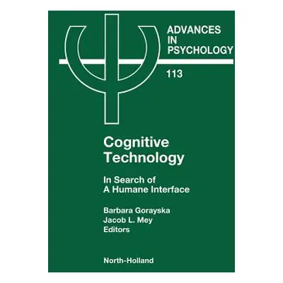 "Cognitive Technology: In Search of a Humane Interface Volume 113" - "" ("Mey J. L.")