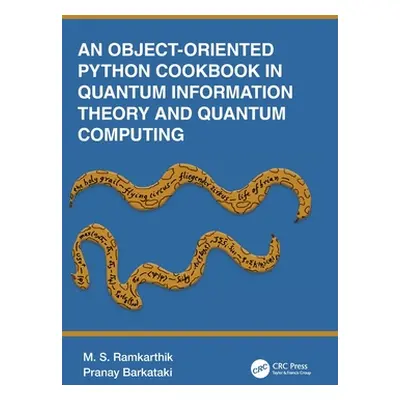 "An Object-Oriented Python Cookbook in Quantum Information Theory and Quantum Computing" - "" ("