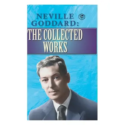 "Neville Goddard: The Collected Works" - "" ("Na")