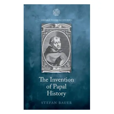 "The Invention of Papal History: Onofrio Panvinio Between Renaissance and Catholic Reform" - "" 