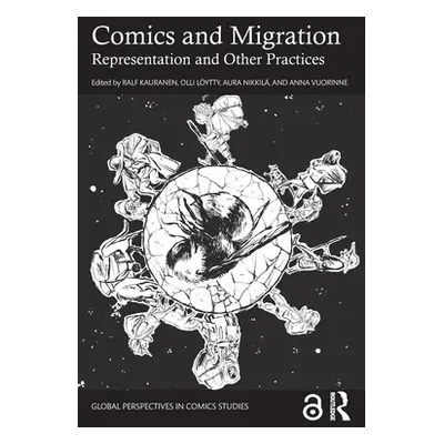 "Comics and Migration: Representation and Other Practices" - "" ("Kauranen Ralf")