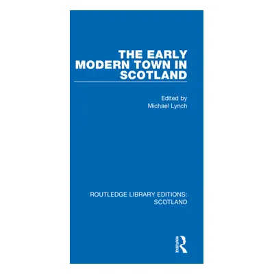 "The Early Modern Town in Scotland" - "" ("Lynch Michael")