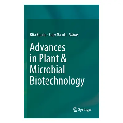 "Advances in Plant & Microbial Biotechnology" - "" ("Kundu Rita")