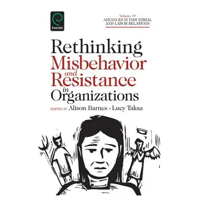 "Rethinking Misbehavior and Resistance in Organizations" - "" ("Taska Lucy")