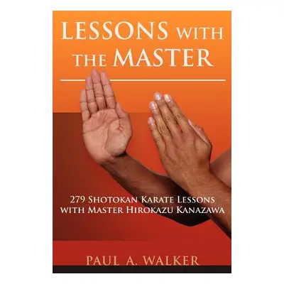 "Lessons with the Master: 279 Shotokan Karate Lessons with Master Hirokazu Kanazawa" - "" ("Walk