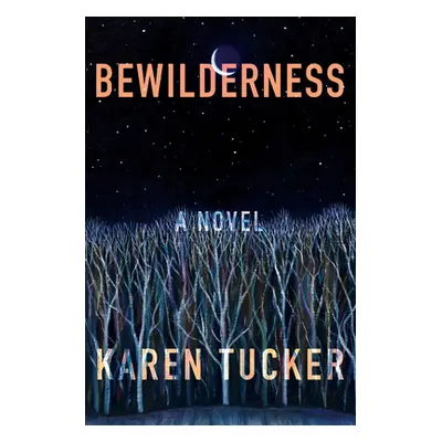 "Bewilderness" - "" ("Tucker Karen")