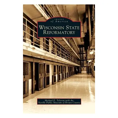 "Wisconsin State Reformatory" - "" ("Telzrow Michael E.")