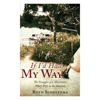 "If I'd Had My Way" - "" ("Scheltema Ruth")