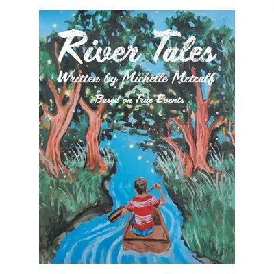 "River Tales" - "" ("Metcalf Michelle")