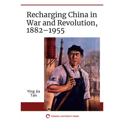 "Recharging China in War and Revolution, 1882-1955" - "" ("Tan Ying Jia")