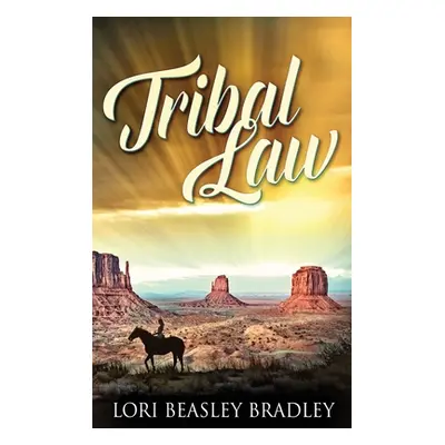 "Tribal Law" - "" ("Bradley Lori Beasley")