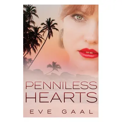 "Penniless Hearts: Large Print Edition" - "" ("Gaal Eve")