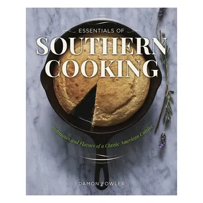 "Essentials of Southern Cooking: Techniques and Flavors of a Classic American Cuisine" - "" ("Fo