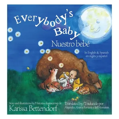 "Everybody's Baby/Nuestro beb: In English and Spanish" - "" ("Bettendorf Karissa")