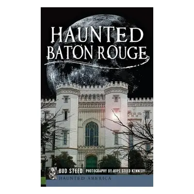 "Haunted Baton Rouge" - "" ("Steed Bud")