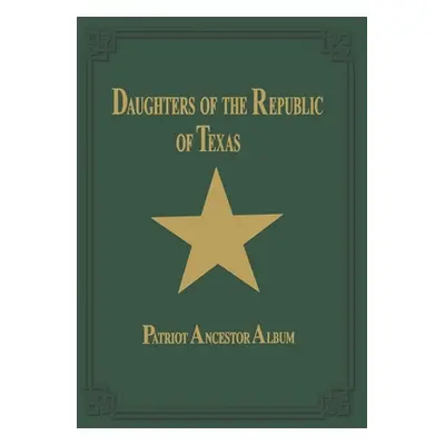 "Daughters of Republic of Texas - Vol II" - "" ("Turner Publishing")