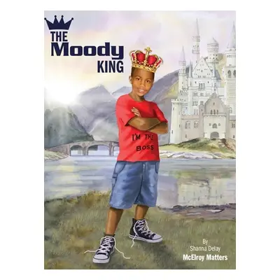 "The Moody King" - "" ("Delay Shanna")