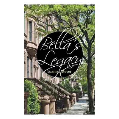 "Bella's Legacy" - "" ("Meyer Luanna")