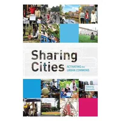 "Sharing Cities: Activating the Urban Commons" - "" ("Shareable")