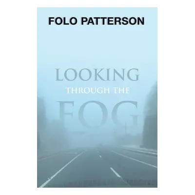 "Looking Through the Fog" - "" ("Patterson Folo")