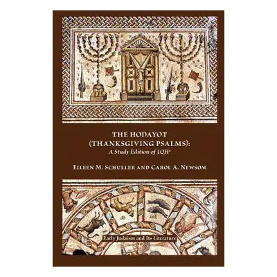 "The Hodayot (Thanksgiving Psalms): A Study Edition of 1qha" - "" ("Schuller Eileen M.")