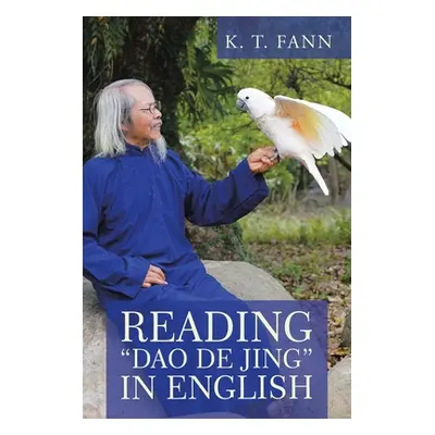 "Reading Dao De Jing in English" - "" ("Fann K. T.")