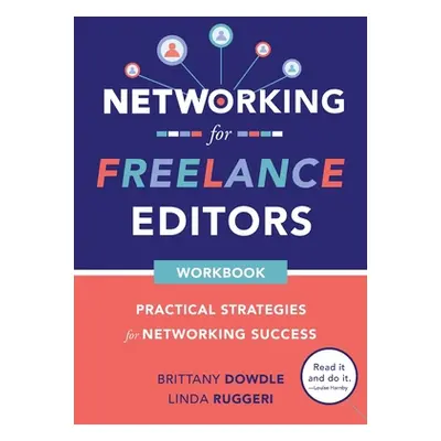 "Networking for Freelance Editors: Practical Strategies for Networking Success" - "" ("Dowdle Br