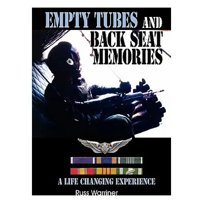 "Empty Tubes and Back Seat Memories: A Life Changing Experience" - "" ("Warriner Russ")