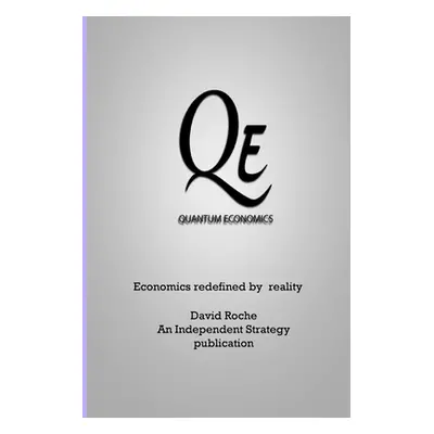 "Quantum Economics" - "" ("Roche David")